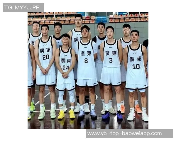 广东全运男篮豪华阵容誓言夺冠辽粤对决新风尚逐渐显现